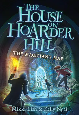 La carte du magicien (La maison sur la colline des ordures, tome 2) - The Magician's Map (the House on Hoarder Hill Book #2)