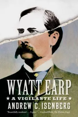 Wyatt Earp : Une vie de justicier - Wyatt Earp: A Vigilante Life