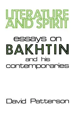 Littérature et esprit : Essais sur Bakhtine et ses contemporains - Literature and Spirit: Essays on Bakhtin and His Contemporaries
