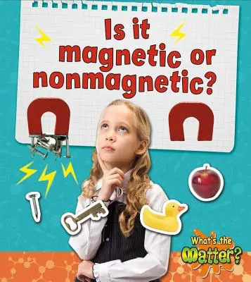 Est-ce magnétique ou non magnétique ? - Is It Magnetic or Nonmagnetic?