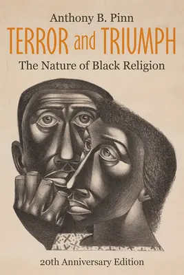 Terreur et triomphe : la nature de la religion noire, édition du 20e anniversaire - Terror and Triumph: The Nature of Black Religion, 20th Anniversary Edition