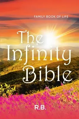 La Bible de l'infini : Le livre de vie de la famille - The Infinity Bible: Family Book of Life