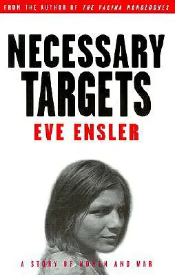 Cibles nécessaires : Une histoire de femmes et de guerre - Necessary Targets: A Story of Women and War