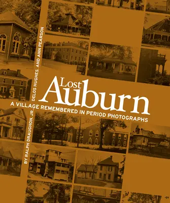 Auburn perdue : Un village en photos d'époque - Lost Auburn: A Village Remembered in Period Photographs