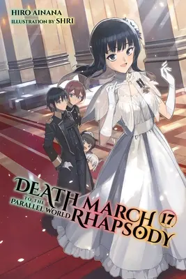 Death March to the Parallel World Rhapsody, Vol. 17 (Light Novel) (en anglais) - Death March to the Parallel World Rhapsody, Vol. 17 (Light Novel)