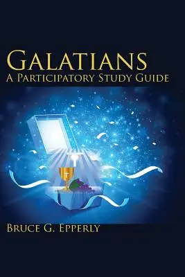 Galates : un guide d'étude participatif - Galatians; A Participatory Study Guide