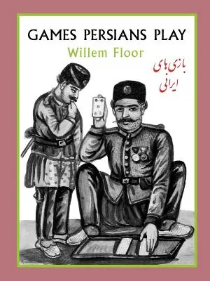 Les jeux des Perses - Games Persians Play