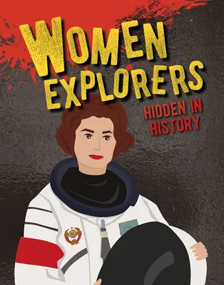 Les femmes exploratrices cachées dans l'histoire - Women Explorers Hidden in History