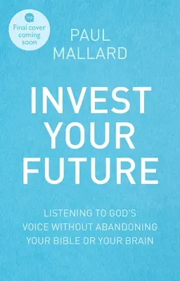 Investissez votre avenir : Faire des choix pieux en utilisant sa tête, son cœur et sa Bible - Invest Your Future: Making Godly Choices Using Your Head, Your Heart and Your Bible