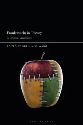 Frankenstein en théorie : Une anatomie critique - Frankenstein in Theory: A Critical Anatomy
