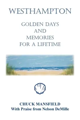 Westhampton : Jours d'or et souvenirs pour toute une vie - Westhampton: Golden Days and Memories for a Lifetime