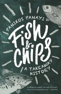 Le poisson et les frites : Une histoire de la vente à emporter - Fish and Chips: A Takeaway History