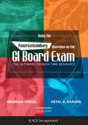 Réussir les questions sur les maladies pancréaticobiliaires de l'examen du conseil d'administration de l'Institut de cardiologie : L'ultime ressource en temps de crise - Acing the Pancreaticobiliary Questions on the GI Board Exam: The Ultimate Crunch-Time Resource