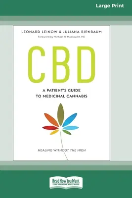 CBD : Guide du patient sur le cannabis médicinal - Guérir sans se droguer [Standard Large Print 16 Pt Edition]. - CBD: A Patient's Guide to Medicinal Cannabis--Healing without the High [Standard Large Print 16 Pt Edition]