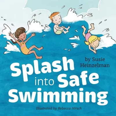 Splash et la natation en toute sécurité - Splash into Safe Swimming