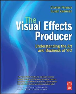 Le producteur d'effets visuels : Comprendre l'art et l'économie des effets visuels - The Visual Effects Producer: Understanding the Art and Business of Vfx