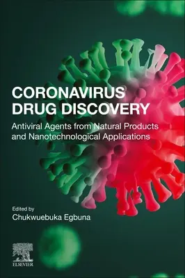 Découverte de médicaments contre les coronavirus : Volume 2 : Agents antiviraux issus de produits naturels et applications nanotechnologiques - Coronavirus Drug Discovery: Volume 2: Antiviral Agents from Natural Products and Nanotechnological Applications