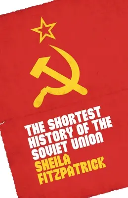 La plus courte histoire de l'Union soviétique - The Shortest History of the Soviet Union