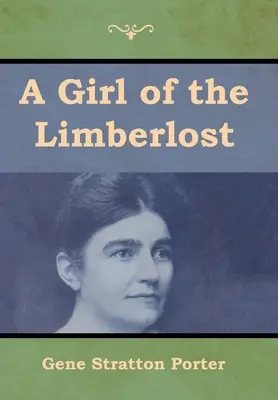 Une fille du Limberlost - A Girl of the Limberlost