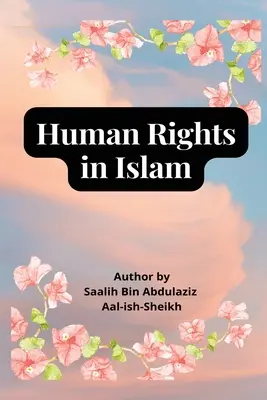 Les droits de l'homme dans l'Islam - Human Rights in Islam