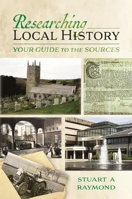 Faire des recherches sur l'histoire locale : Votre guide des sources - Researching Local History: Your Guide to the Sources