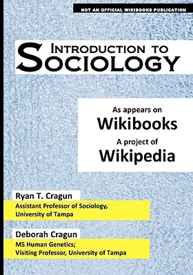 Introduction à la sociologie : Tel qu'il apparaît sur Wikibooks, un projet de Wikipédia - Introduction to Sociology: As Appears on Wikibooks, a Project of Wikipedia