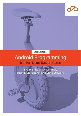 Programmation Android : Le Guide du Grand Nerd Ranch - Android Programming: The Big Nerd Ranch Guide