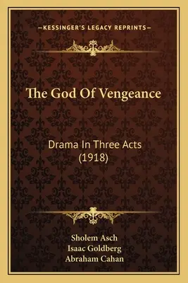 Le Dieu de la vengeance : Drame en trois actes (1918) - The God Of Vengeance: Drama In Three Acts (1918)