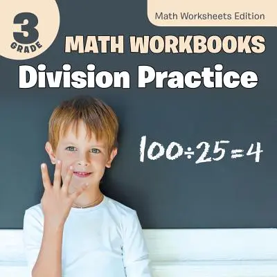 Cahiers de mathématiques de 3e année : Division Practice Math Worksheets Edition - 3rd Grade Math Workbooks: Division Practice Math Worksheets Edition