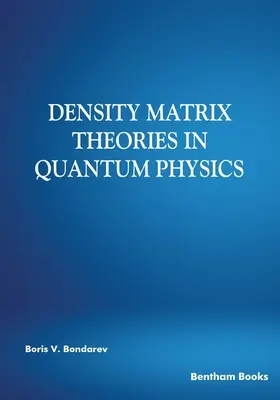 Théories des matrices de densité en physique quantique - Density Matrix Theories in Quantum Physics