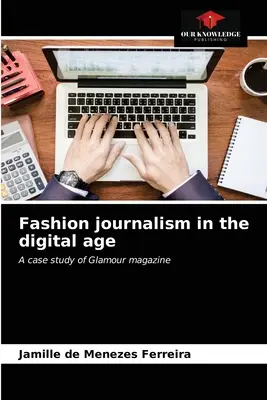 Le journalisme de mode à l'ère numérique - Fashion journalism in the digital age