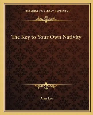 La clé de votre propre nativité - The Key to Your Own Nativity