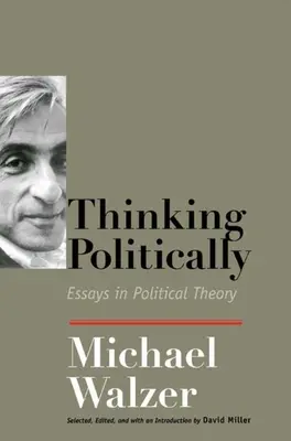 Penser politiquement : Essais de théorie politique - Thinking Politically: Essays in Political Theory