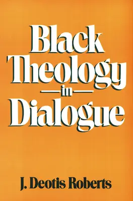 La théologie noire en dialogue - Black Theology in Dialogue