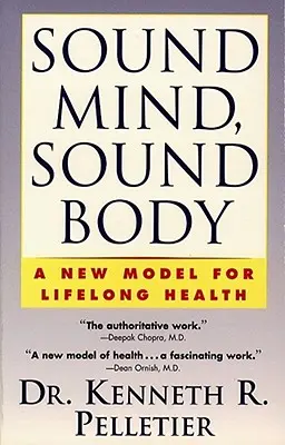 Un esprit sain, un corps sain : Un nouveau modèle de santé tout au long de la vie - Sound Mind, Sound Body: A New Model for Lifelong Health