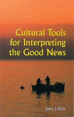 Outils culturels pour interpréter la Bonne Nouvelle - Cultural Tools for Interpreting the Good News