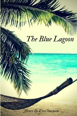 Le Lagon Bleu - The Blue Lagoon