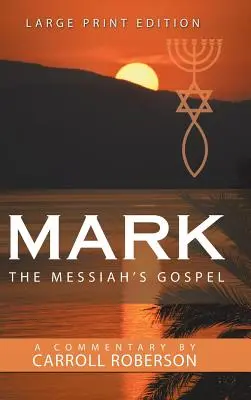 L'évangile de Marc le Messie - Mark the Messiah's Gospel