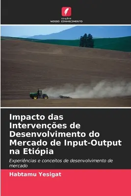 Impacto das Intervenes de Desenvolvimento do Mercado de Input-Output na Etipia