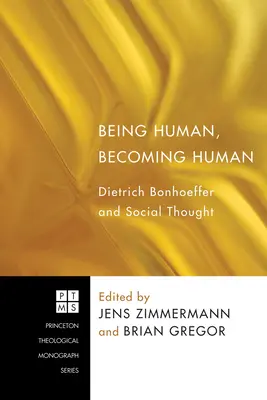 Être humain, devenir humain : Dietrich Bonhoeffer et la pensée sociale - Being Human, Becoming Human: Dietrich Bonhoeffer and Social Thought