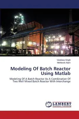 Modélisation d'un réacteur discontinu à l'aide de Matlab - Modeling Of Batch Reactor Using Matlab