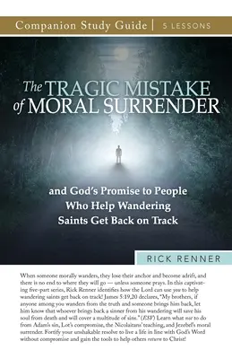 L'erreur tragique de l'abandon moral Guide d'étude - The Tragic Mistake of Moral Surrender Study Guide