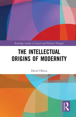 Les origines intellectuelles de la modernité - The Intellectual Origins of Modernity
