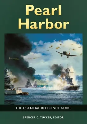 Pearl Harbor : Le guide de référence essentiel - Pearl Harbor: The Essential Reference Guide