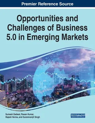 Opportunités et défis de l'entreprise 5.0 dans les marchés émergents - Opportunities and Challenges of Business 5.0 in Emerging Markets