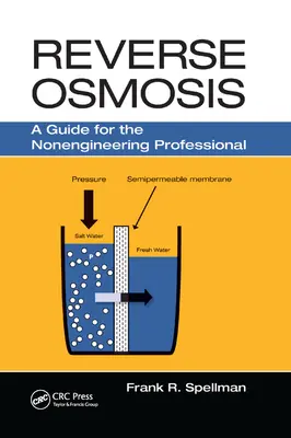 Osmose inverse : Un guide pour les non-ingénieurs - Reverse Osmosis: A Guide for the Nonengineering Professional