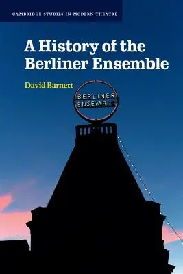 Histoire du Berliner Ensemble - A History of the Berliner Ensemble