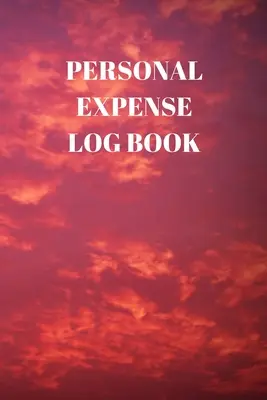 Journal des dépenses personnelles : 110 pages de 6 X 9 pouces pour enregistrer vos dépenses quotidiennes. - Personal Expense Log Book: 110 Pages of 6 X 9 Inch Daily Record of Your Daily Expenses