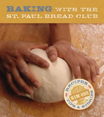 La boulangerie avec le St Paul Bread Club : Recettes, conseils et histoires - Baking with the St Paul Bread Club: Recipes, Tips, and Stories