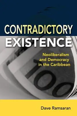Existence contradictoire : Néolibéralisme et démocratie dans les Caraïbes - Contradictory Existence: Neoliberalism and Democracy in the Caribbean
